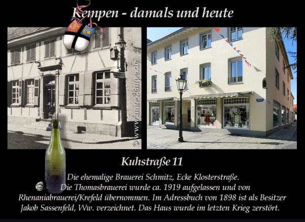 Die ehemalige Brauerei Schmitz, Kuhstraße/Ecke Klosterstraße. Die Thomasbrauerei wurde ca. 1919 aufgelassen und von Rhenaniabrauerei/Krefeld übernommen.Im Adressbuch von 1898 ist als Besitzer Jakob Sassenfeld, Ww., Kuhstraße 11 verzeichnet.